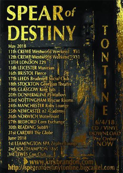 Spear Of Destiny, Tontine 6/4/18, UK Tour,Brand-new LP 2018, CD & Gold Vinyl, 35th Anniversary, Grapes Of Wrath, Tontine, Kirk Brandon, Phil Martini, Craig Adams, Adrian Portas, Steve Allan Jones, The Mission, Theatre Of Hate, Westworld, UK Tour 2018, Live Drummer, Paiste 2002 Cymbals, Vic Firth 3A drumsticks, Aquarian Response 2 drumheads, Mpex Orion Drums, Ludwig 8
